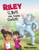 Riley and the Yeti who Loves Confetti (eBook, ePUB)