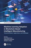 Machine Learning Adoption in Blockchain-Based Intelligent Manufacturing (eBook, ePUB)
