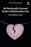 An Emotionally Focused Guide to Relationship Loss (eBook, ePUB)