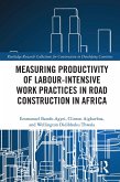 Measuring Productivity of Labour-Intensive Work Practices in Road Construction in Africa (eBook, ePUB)