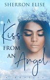 A Kiss From An Angel (eBook, ePUB)