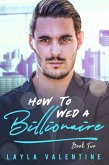 How To Wed A Billionaire (Book Two) (eBook, ePUB)
