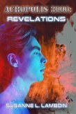 Revelations (Acropolis 3000, #3) (eBook, ePUB) Revelations (Acropolis 3000, #3) (eBook, ePUB)