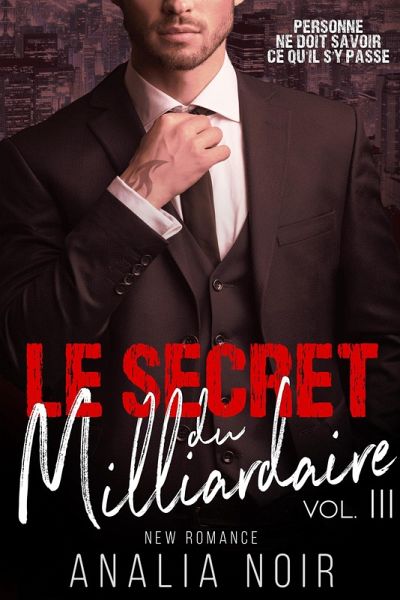 Le Secret Du Milliardaire Vol. 3 (eBook, ePUB) Le Secret Du Milliardaire Vol. 3 (eBook, ePUB)