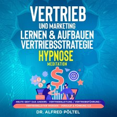 Vertrieb und Marketing lernen & aufbauen - Vertriebsstrategie (Hypnose / Meditation) (MP3-Download) - Pöltel, Dr. Alfred