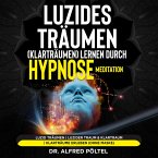 Luzides Träumen (Klarträumen) lernen durch Hypnose / Meditation (MP3-Download)