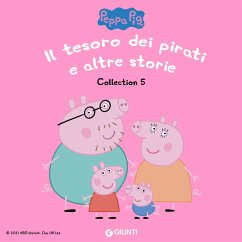 Peppa Pig Collection n.5: Il tesoro dei pirati e altre storie (MP3-Download) - D'Achille Silvia