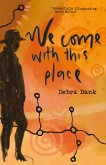 We Come with This Place (eBook, ePUB)