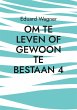 Om te leven of gewoon te bestaan 4 - Bild 1