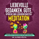 Liebevolle Gedanken, Güte, Sprüche und Lebensweisheiten - Meditation (MP3-Download)