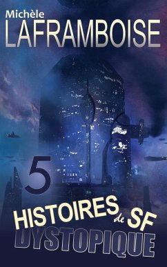 Cover 5 Histoires de SF dystopique (eBook, ePUB)