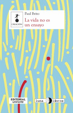 La vida no es un ensayo (eBook, PDF) - Brito, Paul