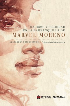 Racismo y sociedad en la Barranquilla de Marvel Moreno (eBook, PDF) - Ortega Marín, Alexander