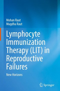 Lymphocyte Immunization Therapy (LIT) in Reproductive Failures - Raut, Mohan;Raut, Mugdha