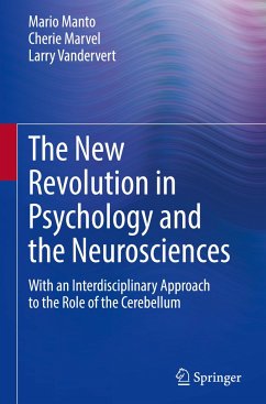 The New Revolution in Psychology and the Neurosciences - Manto, Mario;Marvel, Cherie;Vandervert, Larry