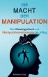 Die Macht der Manipulation - Bild 1