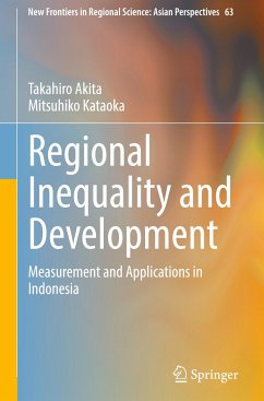 Regional Inequality and Development - Akita, Takahiro;Kataoka, Mitsuhiko