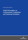 Virgil Gheorghiu on Communism, Capitalism and National Socialism