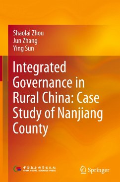 Integrated Governance in Rural China: Case Study of Nanjiang County - Zhou, Shaolai;Zhang, Jun;Sun, Ying