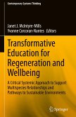 Transformative Education for Re-Generation and Wellbeing: A Critical Systemic Approach to Support Multispecies Relationships and Pathways to Sustainab