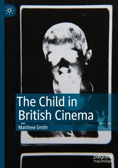 The Child in British Cinema - Smith, Matthew