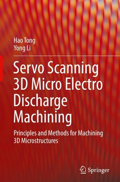 Servo Scanning 3D Micro Electro Discharge Machining - Tong, Hao;Li, Yong