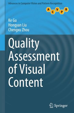 Quality Assessment of Visual Content - Gu, Ke;Liu, Hongyan;Zhou, Chengxu
