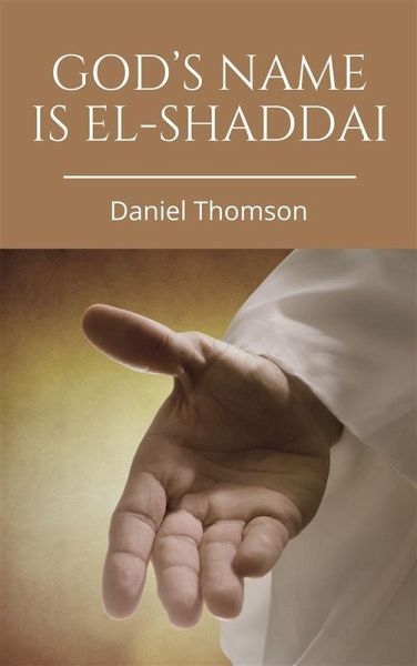 God's Name is El-Shaddai (eBook, ePUB) God's Name is El-Shaddai (eBook, ePUB)