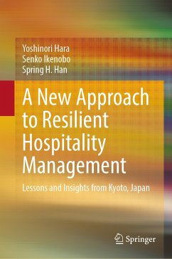 A New Approach to Resilient Hospitality Management (eBook, PDF) - Hara, Yoshinori; Ikenobo, Senko; Han, Spring H.