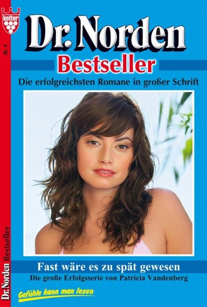 Dr. Norden Bestseller 4 - Arztroman (eBook, ePUB) Dr. Norden Bestseller 4 - Arztroman (eBook, ePUB)