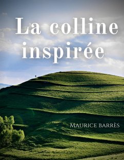 La colline inspirée (eBook, ePUB) - Barrès, Maurice