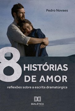 8 Histórias de Amor (eBook, ePUB) - Novaes, Pedro
