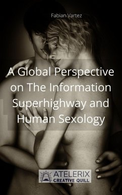 Cover A Global Perspective on The Information Superhighway and Human Sexology (eBook, ePUB)