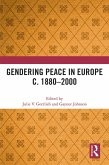 Gendering Peace in Europe c. 1880-2000 (eBook, ePUB)