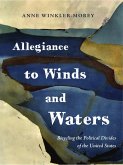 Allegiance to Winds and Waters: Bicycling the Political Divides of the United States (eBook, ePUB)