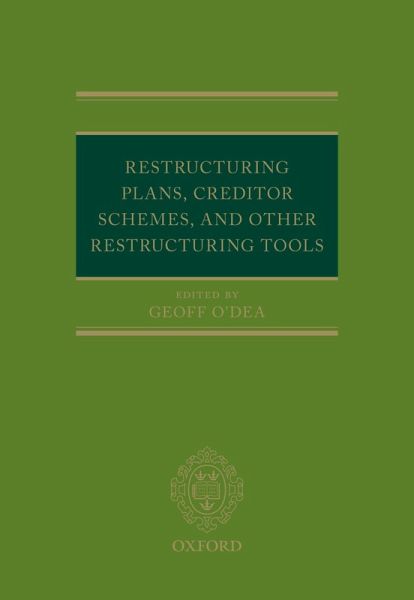 Restructuring Plans, Creditor Schemes, and other Restructuring Tools (eBook, ePUB) Restructuring Plans, Creditor Schemes, and other Restructuring Tools (eBook, ePUB)