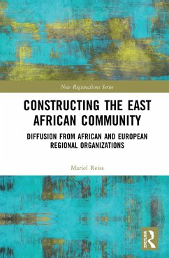 Constructing the East African Community (eBook, PDF) - Reiss, Mariel