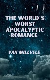 The World's Worst Apocalyptic Romance (Even Worse Edition) (eBook, ePUB)