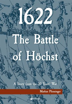 1622 - The Battle of Höchst (eBook, ePUB) - Pfenninger, Markus