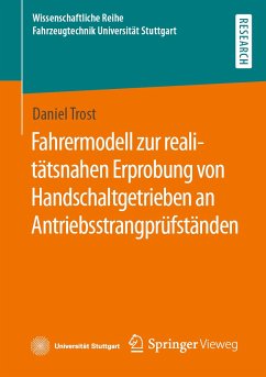 Fahrermodell zur realitätsnahen Erprobung von Handschaltgetrieben an Antriebsstrangprüfständen (eBook, PDF) - Trost, Daniel