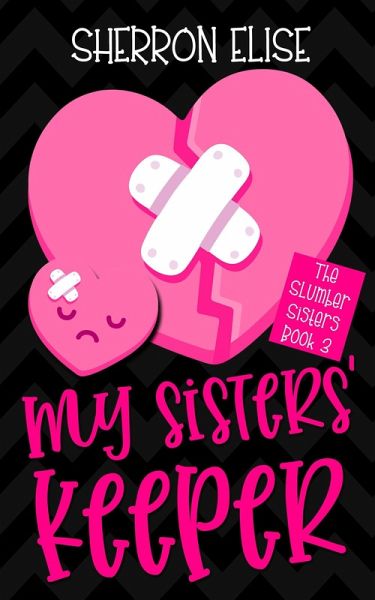 My Sisters' Keeper (The Slumber Sisters, #3) (eBook, ePUB) My Sisters' Keeper (The Slumber Sisters, #3) (eBook, ePUB)