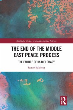 The End of the Middle East Peace Process (eBook, PDF) - Bakkour, Samer