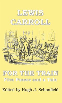 For the Train - Five Poems and a Tale by Lewis Carroll (eBook, ePUB) - Carroll, Lewis; Schonfield, Hugh J.