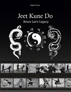 Jeet Kune Do &quote;Bruce Lee´s Legacy&quote; (eBook, ePUB)