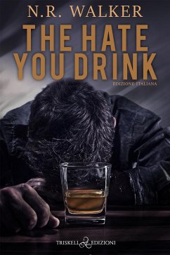 The hate you drink (eBook, ePUB) - Walker, N.R.