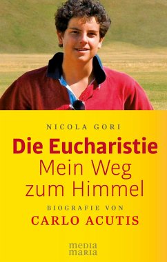 Die Eucharistie: Mein Weg zum Himmel - Gori, Nicola