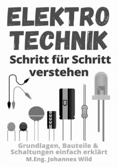 Elektrotechnik   Schritt für Schritt verstehen - Wild, M.Eng. Johannes