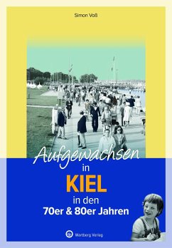 Aufgewachsen in Kiel in den 70er & 80er Jahren - Voß, Simon