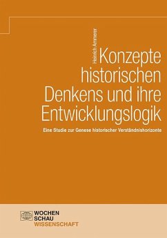 Konzepte historischen Denkens und ihre Entwicklungslogik - Ammerer, Heinrich