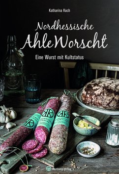 Nordhessische Ahle Worscht - Koch, Katharina